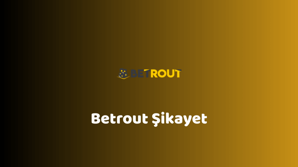 betrout şikayet